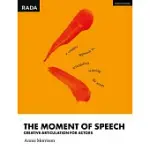 THE MOMENT OF SPEECH: CREATIVE ARTICULATION FOR ACTORS