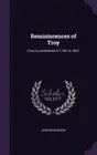 Woodworth - Reminiscences of Troy From its Settlement in 1790, to 180 - T555z