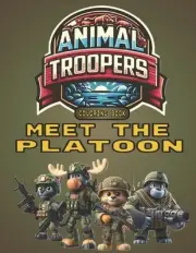 Animal Troopers: Meet the Platoon by Spencer Delande Paperback Book