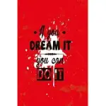IF YOU CAN DREAM IT, YOU CAN DO IT RED EDITION: FUNNY DOT GRID 6X9 DOTTED BULLET JOURNAL AND NOTEBOOK