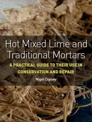 Hot Mixed Lime And Traditional Mortars by Nigel Copsey Paperback Book