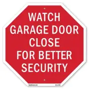 Watch Garage Door Close for Bette Octagon Sign Weather Resistant Made in the USA