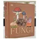 Fungi：Discover the Science and Secrets Behind the World of Mushrooms