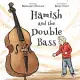 Hamish and the Double Bass: A celebration of making music with friends.