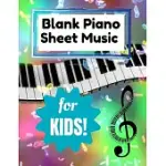 BLANK PIANO SHEET MUSIC FOR KIDS!: WIDE STAFF MANUSCRIPT BOOK TO HELP LEARN TO PLAY THE PIANO OR CREATE YOUR OWN SONGS