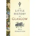 THE LITTLE HISTORY OF GLASGOW