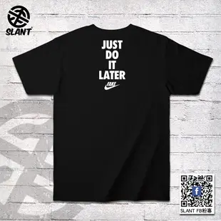 SLANT 短袖T恤 翻玩NIKE FAKE AIR MIX 胖喬丹 雙面印刷 JUST DO IT LATER字樣