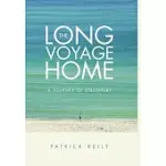 THE LONG VOYAGE HOME: A JOURNEY OF DISCOVERY