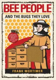Bee People and the Bugs They Love by Frank Mortimer (English) Paperback Book