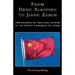 FROM DENG XIAOPING TO JIANG ZEMIN: TWO DECADES OF POLITICAL REFORM IN THE PEOPLE’S REPUBLIC OF CHINA