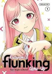 Kusunoki's Flunking Her High School Glow-Up 1