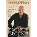 EXCUSES BEGONE!: HOW TO CHANGE LIFELONG, SELF-DEFEATING THINKING HABITS