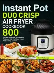 Instant Pot Duo Crisp Air Fryer Cookbook 800 Effortless Recipes (2021) BRAND NEW