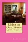 Living on One Income: A Simple Guide to Making it Work by Kate Singh (English) P