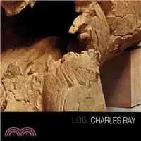 在飛比找三民網路書店優惠-Charles Ray: Log