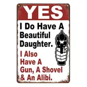 3x Tin Sign Yes Have Beautiful Daughter Gun Shovel An Alibi. 20x30 Metal Rustic