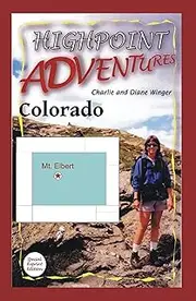 Highpoint Adventures - Colorado / Mt. Elbert (Highpoint Adventures - the complete guide to the 50 state highpoints)