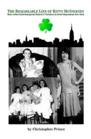 The Remarkable Life of Kitty McInerney: How a Poor Irish Immigrant Raised 17 Chi