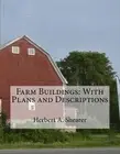Farm Buildings: With Plans and Descriptions by Herbert A. Shearer (English) Pape
