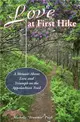 Love at First Hike ― A Memoir About Love & Triumph on the Appalachian Trail