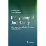 THE TYRANNY OF UNCERTAINTY: A NEW FRAMEWORK TO PREDICT, REMEDIATE AND MONITOR RISK