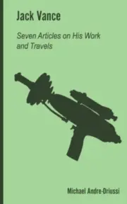Jack Vance: Seven Articles on His Work and Travels (Sirius Fiction Articles)