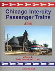 CHICAGO INTERCITY Passenger Trains in Color, Vol. 2: EARLY AMTRAK - (NEW BOOK)