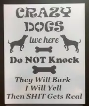 Stencils N Stuff Stencil CRAZY DOGS LIVE HERE Sign Porch Airbrush Paint 11" x 9"