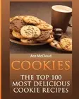 Cookies: The Top 100 Most Delicious Cookie Recipes by Ace McCloud (English) Pape