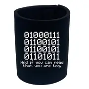 Binary 01000111 If You Can Read - Funny Novelty Stubby Holder
