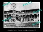 OLD POSTCARD SIZE PHOTO OF THE THURSDAY ISLAND MILITARY BARRACK c1900 QLD