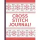 Cross Stitch Planner: Cross Stitchers Journal - DIY Crafters - Hobbyists - Pattern Lovers - Collectibles - Gift For Crafters - Birthday - Te