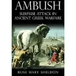 AMBUSH: SURPRISE ATTACK IN ANCIENT GREEK WARFARE