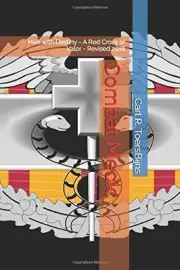 COMBAT MEDIC: MEN WITH DESTINY - A RED CROSS OF VALOR - By Carl R. Toersbijns