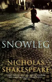 Snowleg by Nicholas Shakespeare (English) Paperback Book