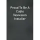 Proud To Be A Cable Television Installer: Lined Notebook For Men, Women And Co Workers