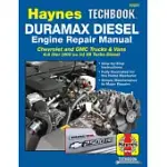 DURAMAX DIESEL ENGINE REPAIR MANUAL: 2001 THRU 2019 CHEVROLET AND GMC TRUCKS & VANS 6.6 LITER (402 CU IN) V8 TURBO DIESEL