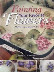 Vintage Tole Painting Book: Painting Your Favorite Flowers by Mary Wiseman