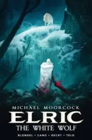 Michael Moorcock's Elric Vol. 3: The White Wolf by Julien Blondel: New