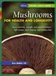 Mushrooms for Health and Longevity