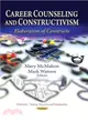 Career Counseling and Constructivism ― Elaboration of Constructs