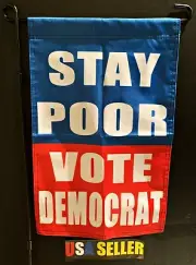 Donald Trump Garden Flag FREE USA SHIP Stay Poor Vote D Desantis Sign USA 12x18"