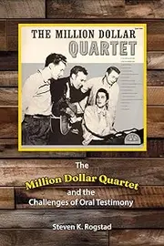 The Million Dollar Quartet and the Challenges of Oral Testimony