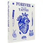 FOREVER: THE NEW TATTOO