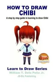 How To Draw Chibi - A step by step guide in learning to draw Chibi by John David