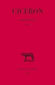 Ciceron, La Republique: Tome I: Livre I