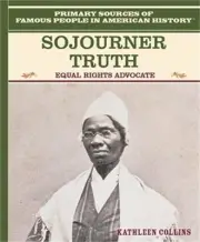 Sojourner Truth: Equal Rights Advocate (Paperback or Softback)