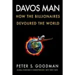 DAVOS MAN: HOW THE BILLIONAIRES DEVOURED THE WORLD/PETER S. GOODMAN ESLITE誠品