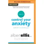 HOW TO CONTROL YOUR ANXIETY BEFORE IT CONTROLS YOU