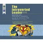 THE INTROVERTED LEADER: BUILDING ON YOUR QUIET STRENGTH